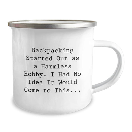 Funny Backpacking Gifts for Men - 'Backpacking Started Out As A Harmless Hobby' Camping Mug, Gifts from Friends for Graduation Unique - Image 2