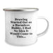 Graduation Unique Gifts for Drawing Lovers - Funny 'Drawing Started Out As A Harmless Hobby...' Camping Mug for Men, Women, Friends, Coworkers, Family - Image 2