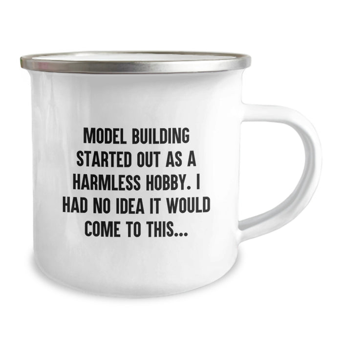 Funny Model Building Gifts for Him, Model Building Enthusiast's Camping Mug, Model Building Started Out As A Harmless Hobby Funny Quote - Image 2