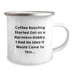 Funny Coffee Roasting Enthusiast Gifts from Friends, Unique Graduation Unique Gifts for Coffee Roasting Lovers, Camping Mug with Coffee Roasting Quote - Image 2