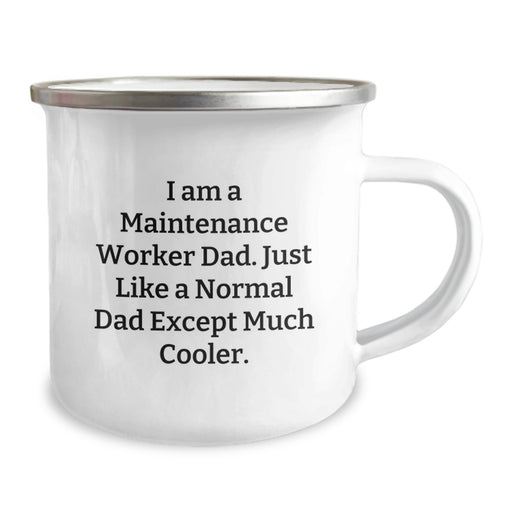 Funny Maintenance Worker Gifts from Dad, Like a Normal Dad Except Much Cooler, 12 oz Camping Mug for Maintenance Worker - Image 2