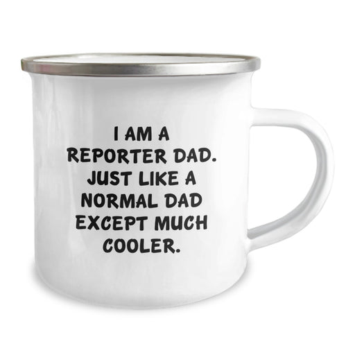 Funny Reporter Dad Gifts for Graduation - Camping Mug with I Am A Reporter Dad Except Much Cooler Quote - Image 2