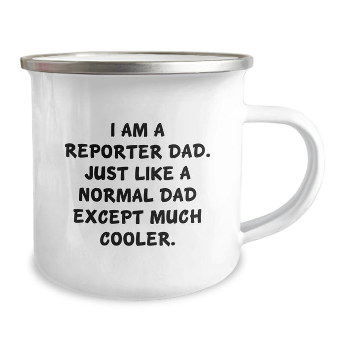 Funny Reporter Dad Gifts for Graduation - Camping Mug with I Am A Reporter Dad Except Much Cooler Quote - Image 2