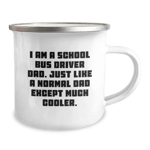 Funny School Bus Driver Gifts for Dad, Unique Camping Mug with I Am A School Bus Driver Dad Quote, Perfect Graduation Unique Gifts from Husband to School Bus Driver Men - Image 2