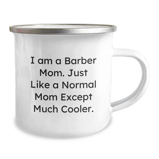 Funny Barber Mom Gifts for Men Graduation Unique Camping Mugs from Family and Friends - I'm a Barber Mom except Much Cooler! - Image 2