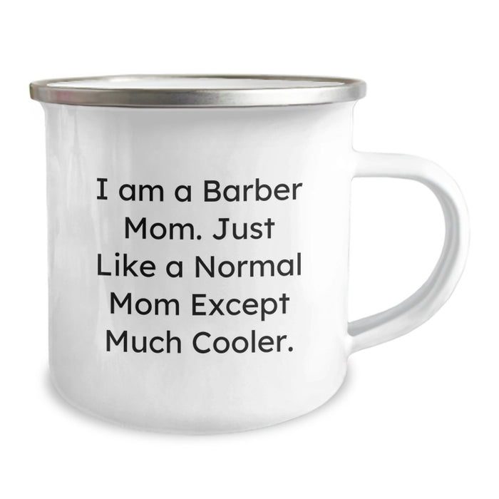 Funny Barber Mom Gifts for Men Graduation Unique Camping Mugs from Family and Friends - I'm a Barber Mom except Much Cooler! - Image 2