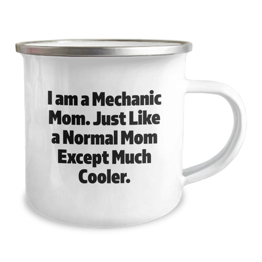 Funny Mechanic Mom Gifts for Men - Camping Mug - Unique Graduation Unique Gifts from Friends - 'I Am A Mechanic Mom. Just Like A Normal Mom Except Much Cooler.' - Image 2