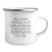 Funny Loan Officer Gifts from Friends, Unique Camping Mug for Loan Officer, I'm A Loan Officer. Just Like A Normal Loan Officer Except Much Hotter. Funny Graduation Gifts for Loan Officer Men - Image 2