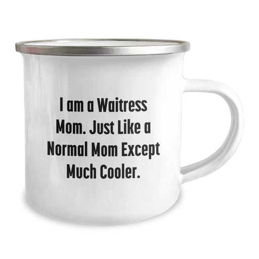 Funny Waitress Gifts from Mom - Graduation Unique Mug for Waitress Daughter - 'I Am A Waitress Mom' Camping Mug - Image 2