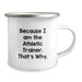 Funny Athletic Trainer Gifts for Graduation - Because I Am The Athletic Trainer. That's Why. Camping Mug - Image 2