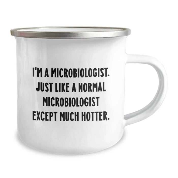 Funny Microbiologist Gifts for Men, I'm A Microbiologist. Just Like A Normal Microbiologist Except Much Hotter. Camping Mug, Unique Graduation Gifts from Friends, Coworkers to Family - Image 2