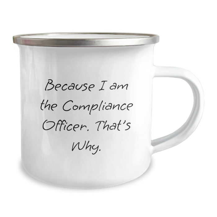 Compliance Officer Graduation Unique Funny Camping Mug Gifts from Friends for Men - Because I Am The Compliance Officer. That's Why. - Image 2