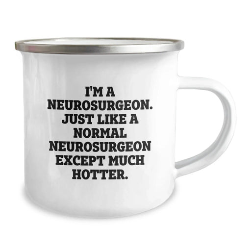 Funny Neurosurgeon Gifts from Friends for Men, Unique Christmas Unique Gifts for Neurosurgeon Lovers, Hotter Camping Mug - Image 2