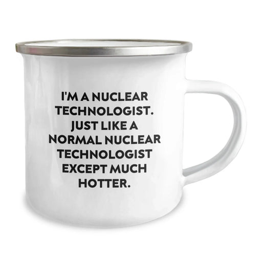 Funny Nuclear Technologist Camping Mug Gifts from Men to Friends, Unique Christmas Unique Gifts for Nuclear Technologist, Nuclear Technologist Lover Mug - Image 2