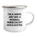 Funny Nurse Gifts from Friends for Birthday - 'I'm A Nurse. Just Like A Normal Nurse Except Much Hotter.' Quote on Camping Mug - Image 2