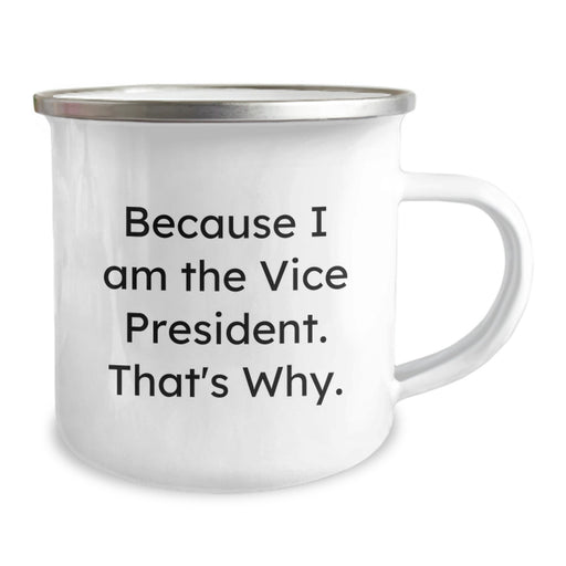 Funny Vice President Gifts for Him - Because I Am The Vice President That's Why Enamel Camping Mug for Graduation - Image 2