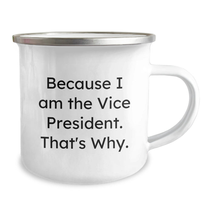 Funny Vice President Gifts for Him - Because I Am The Vice President That's Why Enamel Camping Mug for Graduation - Image 2