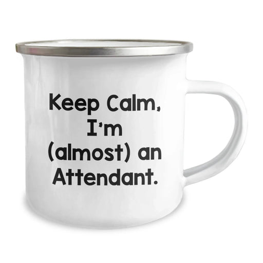 Funny Attendant Gifts, Keep Calm, I'm (almost) An Attendant. - Camping Mug for Birthday, Gifts from Friends, for Attendant - Image 2