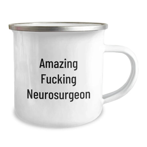 Funny Neurosurgeon Gifts from Friends - Amazing F--king Neurosurgeon Camping Mug, Birthday Unique Gifts for Him or Her - Image 2