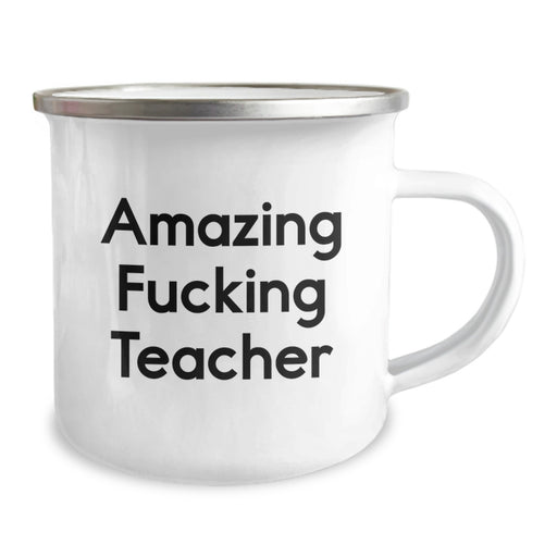 Funny Teacher Gifts from Men to Teachers on Graduation Unique Gifts - Amazing F--king Teacher Camping Mug - Image 2