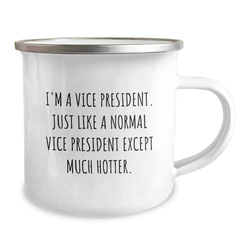 Vice President Funny Gifts from Friends for Men Unique Camping Mugs, I'm A Vice President. Just Like A Normal Vice President Except Much Hotter., Graduation Unique Gifts - Image 2