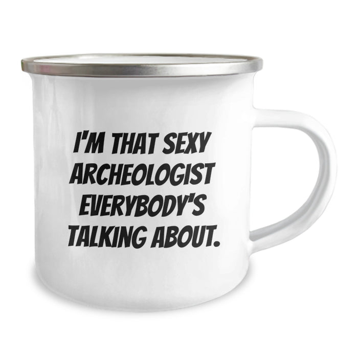 Funny Archeologist Gifts for Graduation - 'I'm That Sexy Archeologist Everybody's Talking About' Camping Mug, Gifts from Family to Archeologist - Image 2