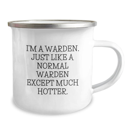 Warden Gifts from Men, Funny Camping Mug for Warden, Birthday Unique Gifts, I'm A Warden. Just Like A Normal Warden Except Much Hotter. - Image 2
