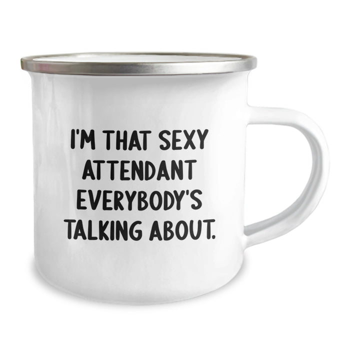Funny Attendant Gifts from Friends to Graduation Unique Gifts, I'm That Sexy Attendant Everybody's Talking About. Funny Camping Mug - Image 2