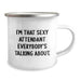 Funny Attendant Gifts from Friends to Graduation Unique Gifts, I'm That Sexy Attendant Everybody's Talking About. Funny Camping Mug - Image 2