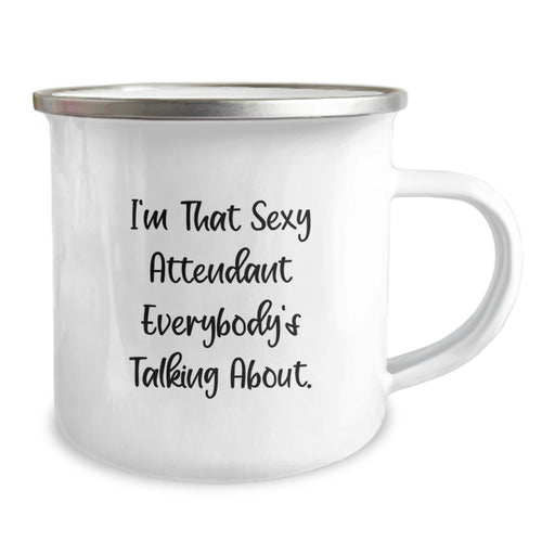 Funny Attendant Gifts from Friends for Graduation Unique Gifts - I'm That Sexy Attendant Everybody's Talking About. Camping Mug - Image 2