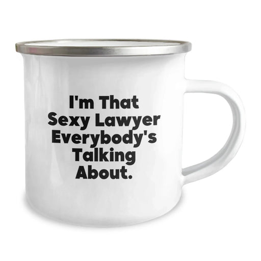 Funny Lawyer Gifts, I'm That Sexy Lawyer Everybody's Talking About. Birthday Unique Gifts from Friends to Lawyer, 12 oz Stainless Steel Camping Mug - Image 2