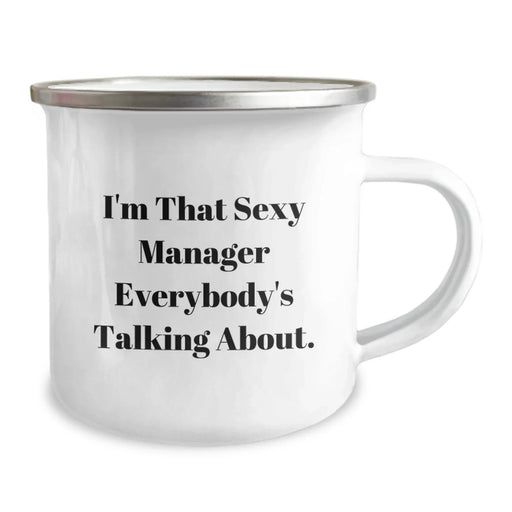 Funny Manager Birthday Unique Gift, I'm That Sexy Manager Everybody's Talking About, 12 oz Stainless Steel Camping Mug, Gifts from Friends, Unique Birthday Presents for Manager - Image 2