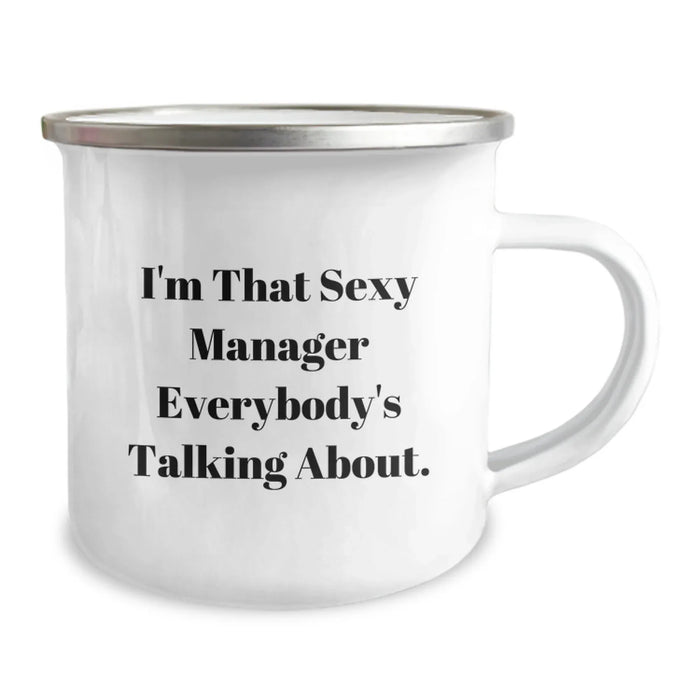 Funny Manager Birthday Unique Gift, I'm That Sexy Manager Everybody's Talking About, 12 oz Stainless Steel Camping Mug, Gifts from Friends, Unique Birthday Presents for Manager - Image 2