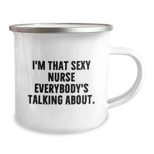 Funny Nurse Gifts, I'm That Sexy Nurse Everybody's Talking About. Stainless Steel Camping Mugs for Nurse Graduation Unique Gifts from Friends to Nurse - Image 2
