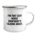Funny Nurse Gifts, I'm That Sexy Nurse Everybody's Talking About. Stainless Steel Camping Mugs for Nurse Graduation Unique Gifts from Friends to Nurse - Image 2