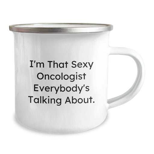 Funny Oncologist Gifts from Friends, I'm That Sexy Oncologist Everybody's Talking About. Birthday Unique Gifts for Oncologist Men - Image 2
