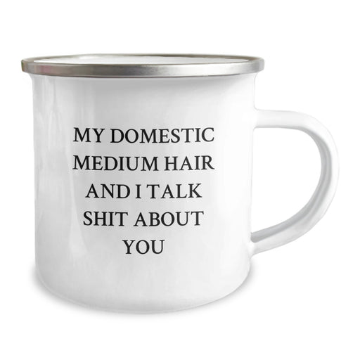 Funny Domestic Medium Hair Cat Camping Mug, Gifts from Men for Birthday, 'My Domestic Medium Hair And I Talk Shit About You' Quote, 12 oz Stainless Steel with Enamel Finish - Image 2