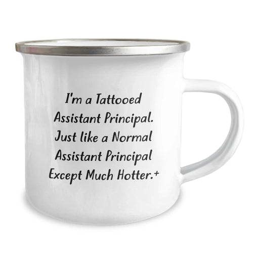 Funny Assistant Principal Gifts for Men - I'm A Tattooed Assistant Principal, Just Like A Normal One Except Much Hotter - Unique Camping Mug for Graduation Unique Gifts from Friends or Family - Image 2