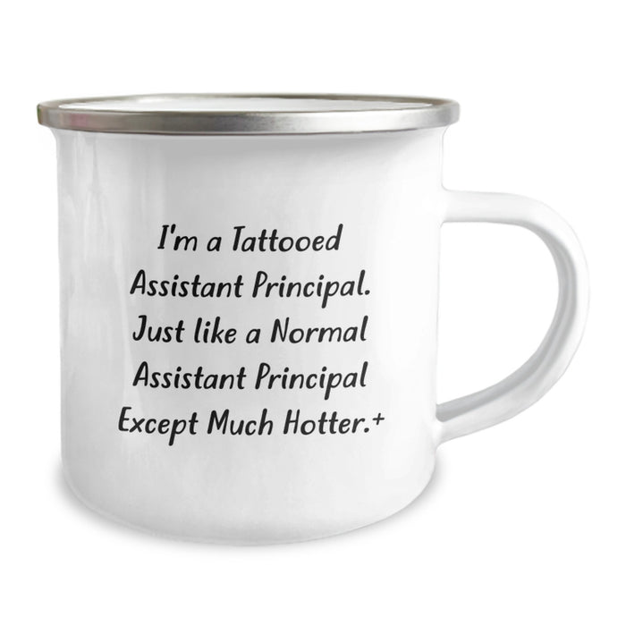 Funny Assistant Principal Gifts for Men - I'm A Tattooed Assistant Principal, Just Like A Normal One Except Much Hotter - Unique Camping Mug for Graduation Unique Gifts from Friends or Family - Image 2