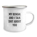 Funny Bengal Cat Gifts for Men, Unique Christmas Unique Presents from Friends, Funny Camping Mug 'My Bengal And I Talk Shit About You' - Image 2