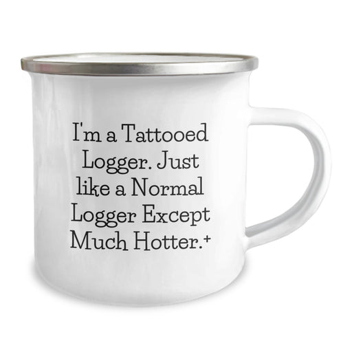 Funny Logger Gifts, Unique Camping Mug, Ideal Gift for Logger Friends and Family - 'I'm A Tattooed Logger' - Image 2