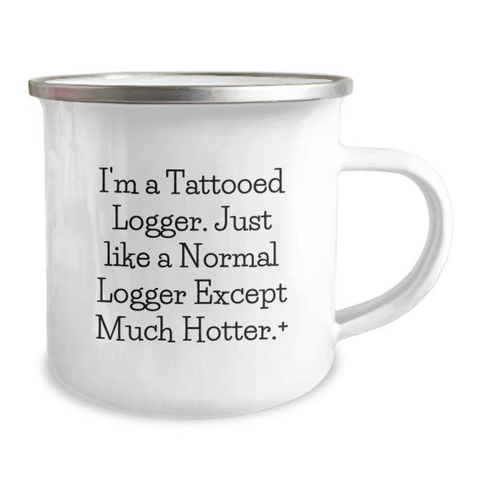 Funny Logger Gifts, Unique Camping Mug, Ideal Gift for Logger Friends and Family - 'I'm A Tattooed Logger' - Image 2