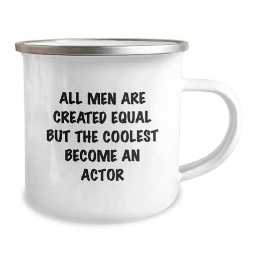 Funny Actor Gifts, Coolest Become Camping Mug, Birthday Unique Gifts from Friends to Men - 'All Men Are Created Equal But The Coolest Become An Actor' Quote - Image 2