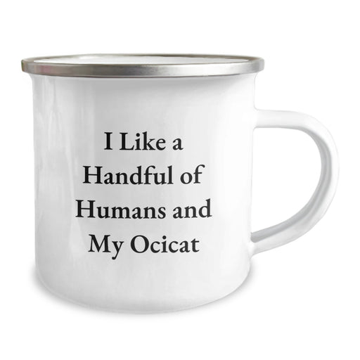 Funny Ocicat Lover Gifts from Family for Men, Women, Friends, Coworkers, Family - I Like A Handful Of Humans And My Ocicat Unique Graduation Gifts, Camping Mug - Image 2