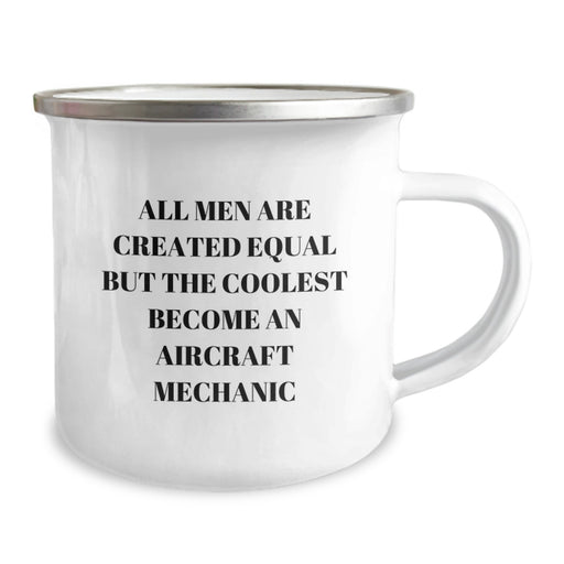 Aircraft Mechanic Birthday Unique Gifts from Friends - Funny Camping Mug for Men 'All Men Are Created Equal But The Coolest Become An Aircraft Mechanic' - Image 2