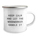 Funny Woodworker Gifts for Men, Gifts from Dad, 'Keep Calm And Let The Woodworker Handle It', Woodworker Camping Mug, 12 oz Capacity, Stainless Steel with Enamel Finish - Image 2