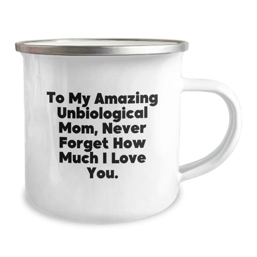Funny Unbiological Mom Gifts from Men to Unbiological Mom, Camping Mug for Unbiological Mom, To My Amazing Unbiological Mom Never Forget How Much I Love You Graduation Unique Gifts - Image 2