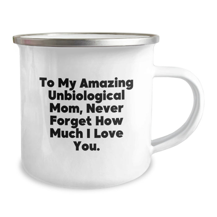Funny Unbiological Mom Gifts from Men to Unbiological Mom, Camping Mug for Unbiological Mom, To My Amazing Unbiological Mom Never Forget How Much I Love You Graduation Unique Gifts - Image 2