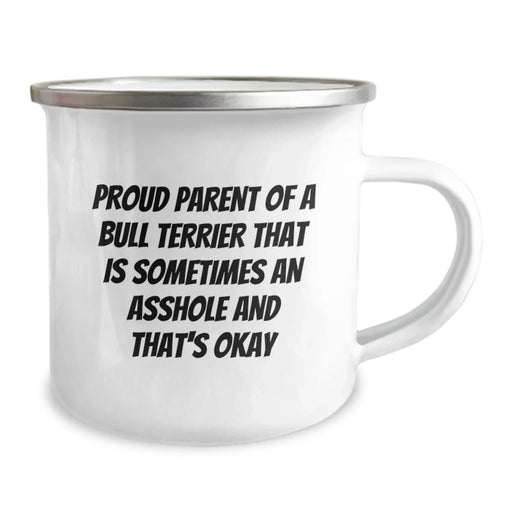 Bull Terrier Dog Camping Mug, Proud Parent Quote, 12 oz Stainless Steel Gift for Birthdays from Friends to Family - 'Sometimes An Asshole And That's Okay' - Image 2