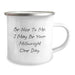 Funny Millwright Gifts from Friends for Men, Unique Birthday Camping Mug, Be Nice To Me. I May Be Your Millwright One Day. - Image 2